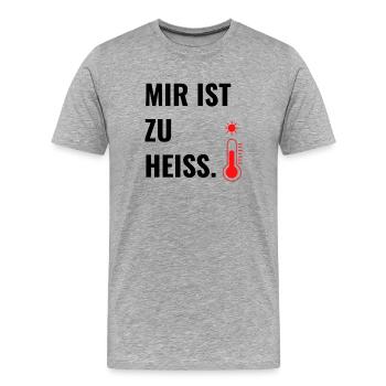 Mir ist zu heiß. - Männer Premium Bio T-Shirt - Grau meliert - Vorne - Damien (186cm)