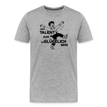 KEIN TALENT ZUM UNGLÜCKLICH SEIN Junge Mann BALCK - Männer Premium Bio T-Shirt - Grau meliert - Vorne - Damien (186cm)