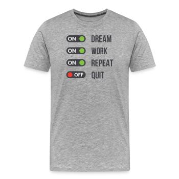 Répète de rêve : Arrêter de motiver - T-shirt bio Premium Homme - gris chiné - Devant - Damien (186cm)