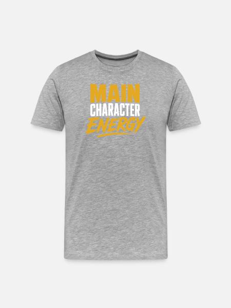 Main Character Energy Funny Confidence Quote - Men's Premium Organic T-Shirt - heather grey
