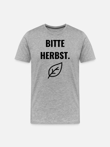 Bitte Herbst. - Männer Premium Bio T-Shirt - Grau meliert