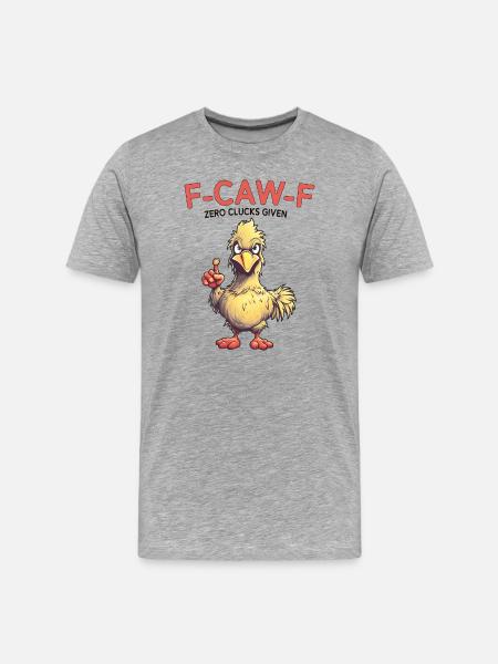 F-CAW-F Zero Clucks Given Funny Chicken - Men's Premium Organic T-Shirt - heather grey