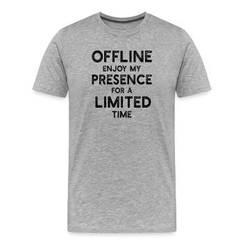 Offline Enjoy my presence for a limited time - Fun - Men's Premium Organic T-Shirt - heather grey - Front - Damien (186cm)