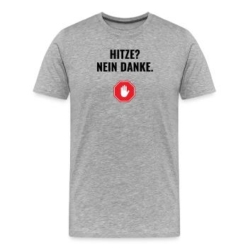 Hitze? Nein danke. - Männer Premium Bio T-Shirt - Grau meliert - Vorne - Damien (186cm)