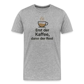 Erst Kaffee, dann Rest - Männer Premium Bio T-Shirt - Grau meliert - Vorne - Damien (186cm)