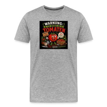 Tomaten Vor Allem! Lustiges Gärtner Design - Männer Premium Bio T-Shirt - Grau meliert - Vorne - Damien (186cm)