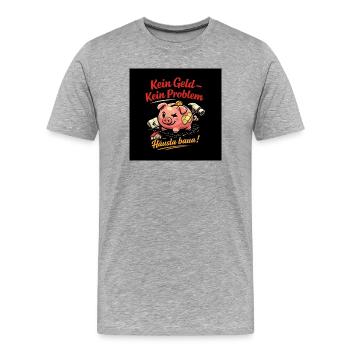 Kein Geld – Kein Problem Hausbau - Männer Premium Bio T-Shirt - Grau meliert - Vorne - Damien (186cm)