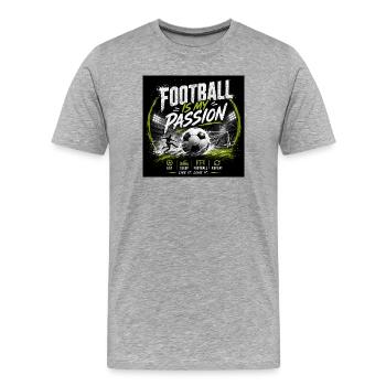 Football My passion - Men's Premium Organic T-Shirt - heather grey - Front - Damien (186cm)