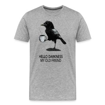 Hello Darkness My Old Friend Kaffee Rabe - Männer Premium Bio T-Shirt - Grau meliert - Vorne - Damien (186cm)