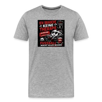 Ich brauche keine Therapie – Fußball - Männer Premium Bio T-Shirt - Grau meliert - Vorne - Damien (186cm)