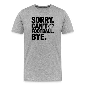 Désolé. Je ne peux pas. Le football. Au revoir. - T-shirt bio Premium Homme - gris chiné - Devant - Damien (186cm)