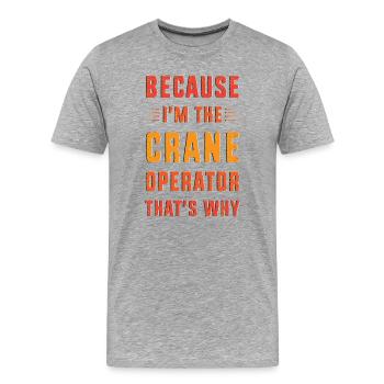 Grue opératrice grue - T-shirt bio Premium Homme - gris chiné - Devant - Damien (186cm)