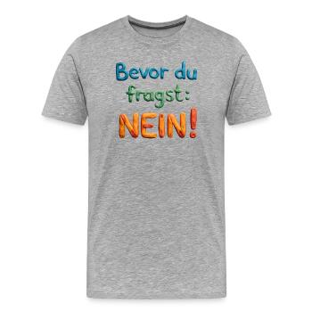 Before You Ask No Funny Design Humor Nope No - Men's Premium Organic T-Shirt - heather grey - Front - Damien (186cm)