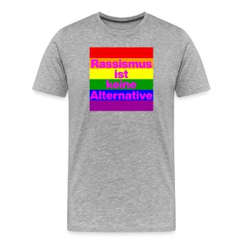 RASSISMUS IST KEINE ALTERNATIVE NIE WIEDER, NO NZS - Männer Premium Bio T-Shirt - Grau meliert - Vorne - Damien (186cm)