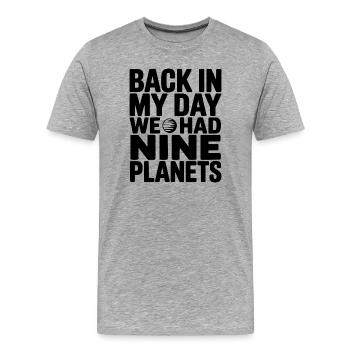À mon époque, nous avions neuf planètes - T-shirt bio Premium Homme - gris chiné - Devant - Damien (186cm)