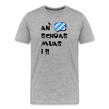 An Schoaß muas i, An Scheiß muas i - T-shirt bio Premium Homme - gris chiné - Devant - Damien (186cm)
