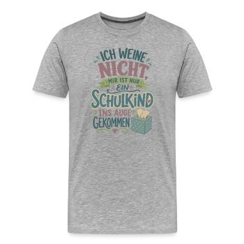 Ich weine nicht Schulkind Einschulung 2026 - Männer Premium Bio T-Shirt - Grau meliert - Vorne - Damien (186cm)