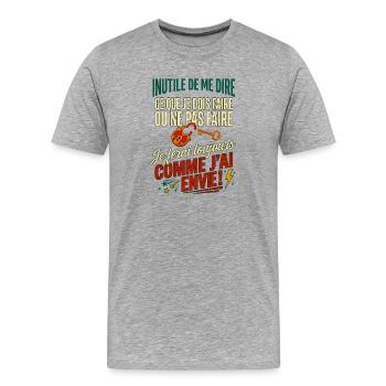 Je ferai comme j'ai envie citation drôle vintage - T-shirt bio Premium Homme - gris chiné - Devant - Damien (186cm)
