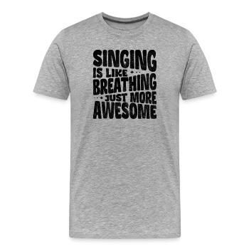 Chanter, c’est comme respirer, juste plus génial - T-shirt bio Premium Homme - gris chiné - Devant - Damien (186cm)
