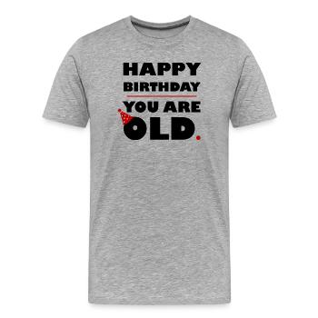 HAPPY BIRTHDAY YOU ARE OLD - NOIR - T-shirt bio Premium Homme - gris chiné - Devant - Damien (186cm)
