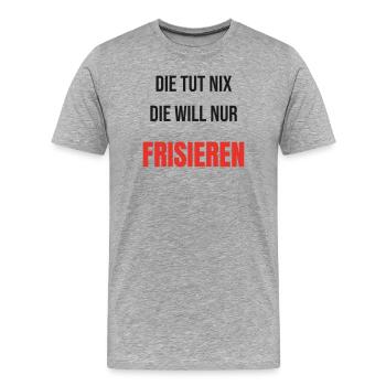 Die tut nix die will nur frisieren Friseurin - Männer Premium Bio T-Shirt - Grau meliert - Vorne - Damien (186cm)