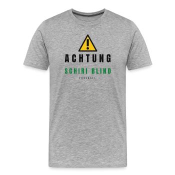 Achtung Schiri Blind Fußball - Männer Premium Bio T-Shirt - Grau meliert - Vorne - Damien (186cm)