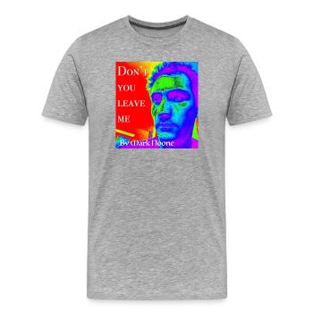 Verlass mich nicht von Mark Noone - Männer Premium Bio T-Shirt - Grau meliert - Vorne - Damien (186cm)