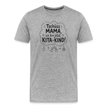 Tschüss Mama, Kita-Kind Start - Männer Premium Bio T-Shirt - Grau meliert - Vorne - Damien (186cm)