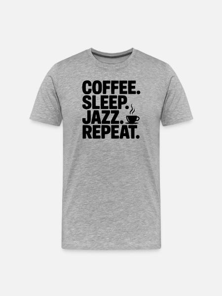 Coffee. Sleep. Jazz. Repeat. - Men's Premium Organic T-Shirt - heather grey