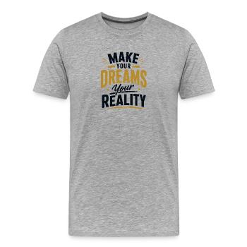 Fais de tes rêves ta réalité - T-shirt bio Premium Homme - gris chiné - Devant - Damien (186cm)