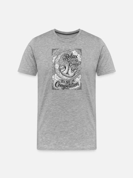 Relax, we're all crazy - Men's Premium Organic T-Shirt - heather grey