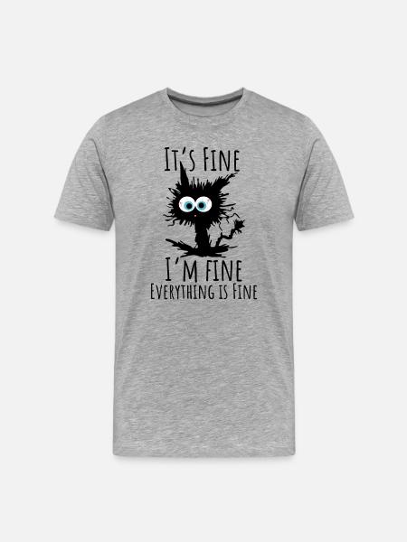 It's Fine Everything Is Fine Cat - Männer Premium Bio T-Shirt - Grau meliert