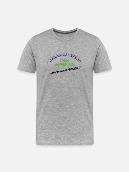 Neuberechnung – Weniger Algorithmen, mehr Intuition - Männer Premium Bio T-Shirt - Grau meliert