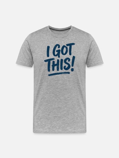 I Got This! Motivational Brush - Men's Premium Organic T-Shirt - heather grey