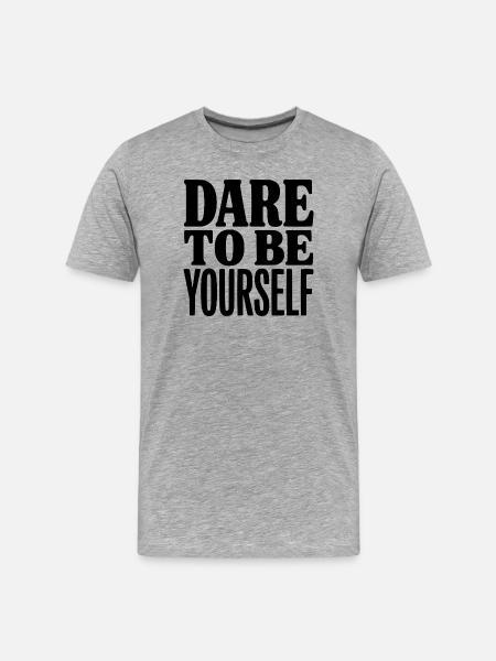 Dare To Be Yourself - Men's Premium Organic T-Shirt - heather grey