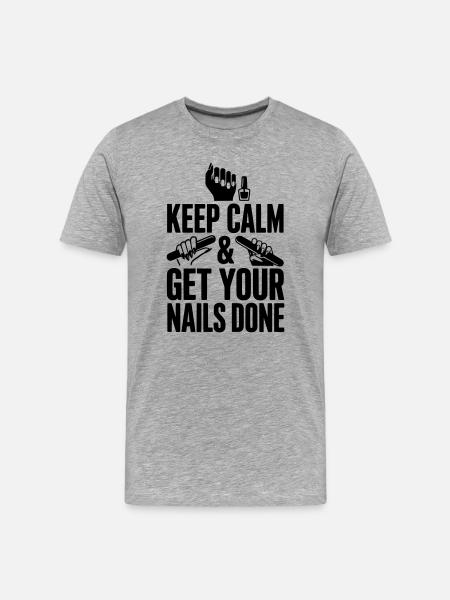Keep Calm & Get Your Nails Done - Men's Premium Organic T-Shirt - heather grey