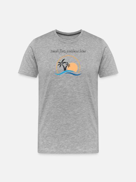 Beach first, problems later. - Männer Premium Bio T-Shirt - Grau meliert