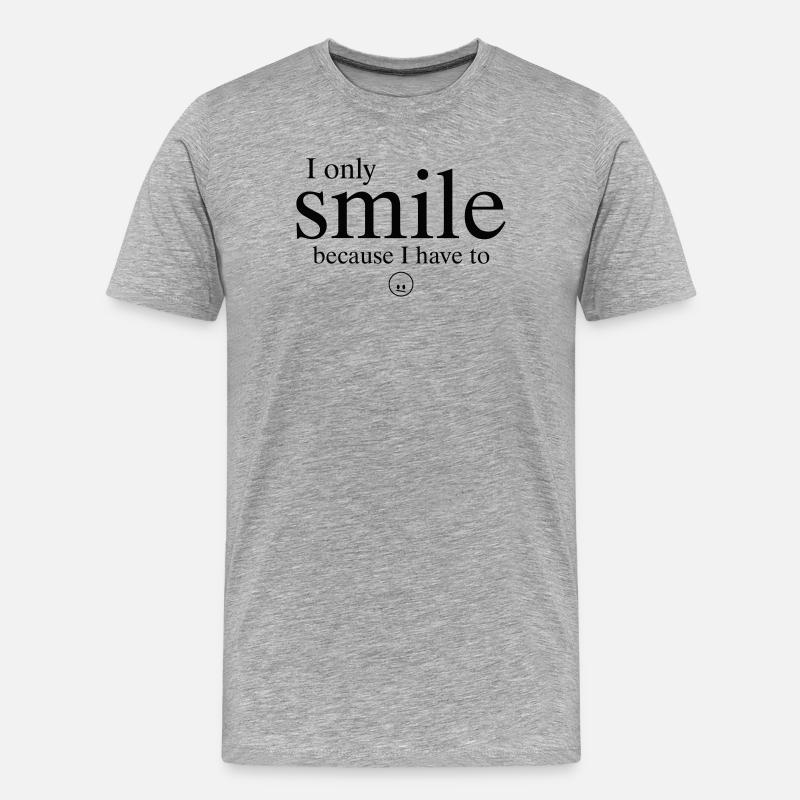 „Ich lächle nur, weil ich muss.“ - Männer Premium Bio T-Shirt - Grau meliert