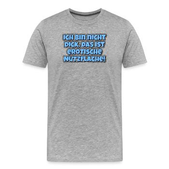 Ich bin nicht dick, das ist erotische Nutzfläche! - Männer Premium Bio T-Shirt - Grau meliert - Vorne - Damien (186cm)