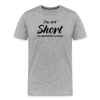 i'm not short i'm concentrated awesome - Men's Premium Organic T-Shirt - heather grey - Front - Damien (186cm)