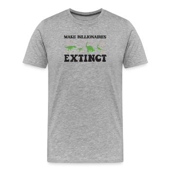 Make Billionaires Extinct - Men's Premium Organic T-Shirt - heather grey - Front - Damien (186cm)