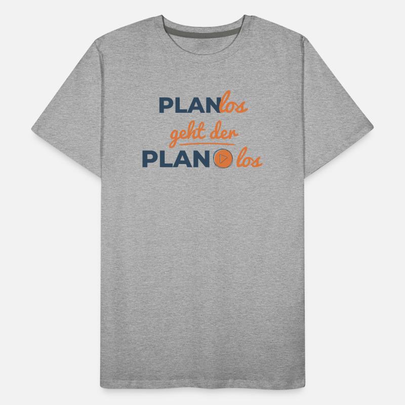 The plan starts haphazardly – Humor Design Men's Premium Organic T-Shirt