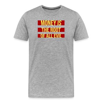 Money Root Evil Kapitalismus Gier Finanzen Reiche - Männer Premium Bio T-Shirt - Grau meliert - Vorne - Damien (186cm)