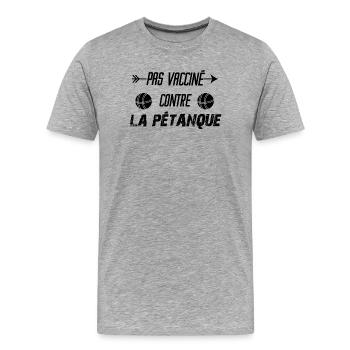 Pas Vacciné Contre la Pétanque - T-shirt bio Premium Homme - gris chiné - Devant - Damien (186cm)