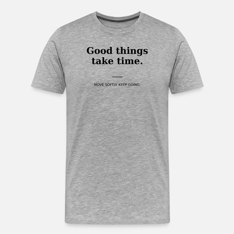 Gute Dinge brauchen Zeit - Männer Premium Bio T-Shirt - Grau meliert