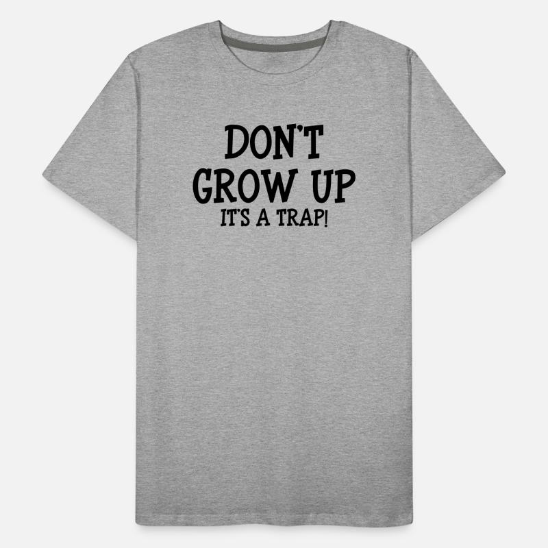 Don't Grow up, It's a trap ! Männer Premium Bio T-Shirt