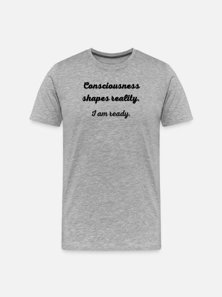 Consciousness_shapes_reality- - Männer Premium Bio T-Shirt - Grau meliert