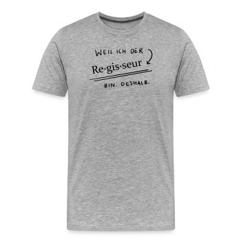 Because... I'm the director 2 - Men's Premium Organic T-Shirt - heather grey - Front - Damien (186cm)
