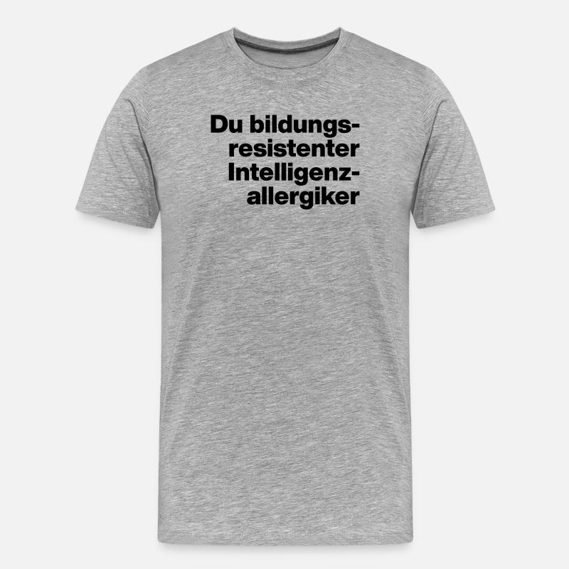 DU BILDUNGSRESISTENTER INTELLIGENZ-ALLERGIKER. - Männer Premium Bio T-Shirt - Grau meliert
