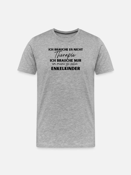 I Don't Need Therapy - Männer Premium Bio T-Shirt - Grau meliert